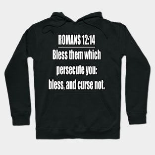 Romans 12:14  King James Version (KJV) Bible Verse Typography Hoodie